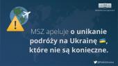 MSZ odradza wyjazd na Ukrainę